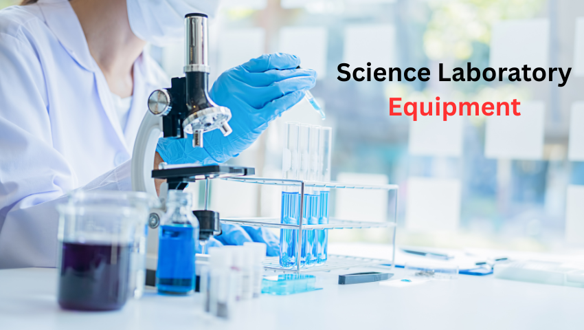 Science Laboratory Equipment List and Their Uses